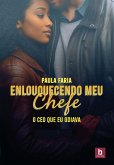 Enlouquecendo Meu Chefe (eBook, ePUB) Enlouquecendo Meu Chefe (eBook, ePUB)