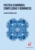 Política económica, complejidad y biomimesis (eBook, PDF) Política económica, complejidad y biomimesis (eBook, PDF)