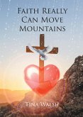 Faith Really Can Move Mountains (eBook, ePUB) Faith Really Can Move Mountains (eBook, ePUB)