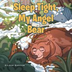 Sleep Tight, My Angel Bear (eBook, ePUB)
