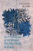 Suttognak a Nornák, felorlodik a föld (eBook, ePUB) Suttognak a Nornák, felorlodik a föld (eBook, ePUB)