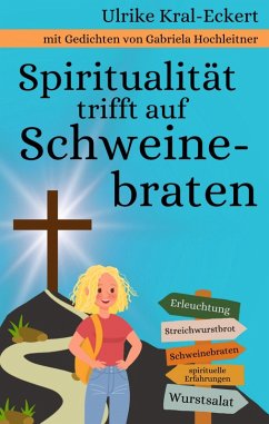 Cover Spiritualität trifft auf Schweinebraten (eBook, ePUB)