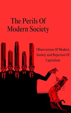 The Perils Of Modern Society (Observations Of Modern Society and Rejection Of Capitalism) (eBook, ePUB) - Douthett, Joshua