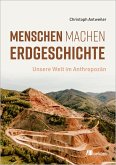 Menschen machen Erdgeschichte (eBook, ePUB) Menschen machen Erdgeschichte (eBook, ePUB)