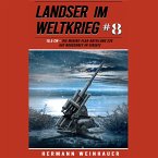 Landser im Weltkrieg 8: 10,5 CM – Die Marine-Flak-Abteilung 226 auf Norderney im Einsatz (Landser im Weltkrieg – Erlebnisberichte in Romanheft-Länge, Band 8) (MP3-Download)