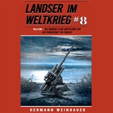 Landser im Weltkrieg 8: 10,5 CM – Die Marine-Flak-Abteilung 226 auf Norderney im Einsatz (Landser im Weltkrieg – Erlebnisberichte in Romanheft-Länge, Band 8) (MP3-Download) Landser im Weltkrieg 8: 10,5 CM – Die Marine-Flak-Abteilung 226 auf Norderney im Einsatz (Landser im Weltkrieg – Erlebnisberichte in Romanheft-Länge, Band 8) (MP3-Download)
