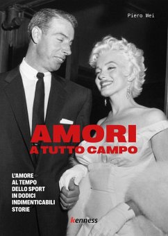 Cover Amori a tutto campo. L'amore al tempo dello sport in dodici indimenticabili storie