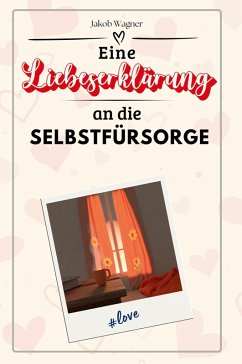 Cover Eine Liebeserklärung an die Selbstfürsorge