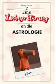 Eine Liebeserklärung an die Astrologie