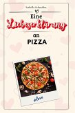 Eine Liebeserklärung an Pizza Eine Liebeserklärung an Pizza