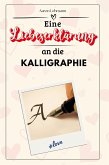 Eine Liebeserklärung an die Kalligraphie