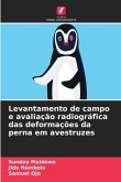 Levantamento de campo e avaliação radiográfica das deformações da perna em avestruzes Levantamento de campo e avaliação radiográfica das deformações da perna em avestruzes