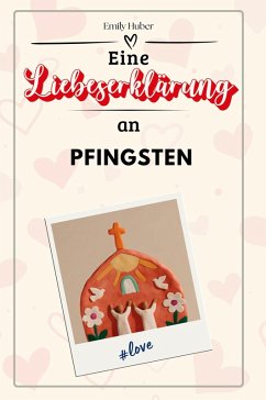 Cover Eine Liebeserklärung an Pfingsten