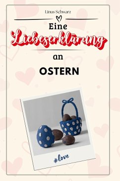 Eine Liebeserklärung an Ostern - Schwarz, Linus
