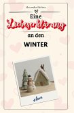 Eine Liebeserklärung an den Winter Eine Liebeserklärung an den Winter