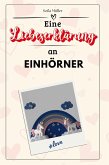Eine Liebeserklärung an Einhörner Eine Liebeserklärung an Einhörner