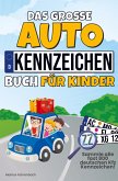 Das große Autokennzeichen Buch für Kinder Das große Autokennzeichen Buch für Kinder