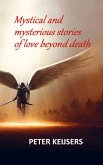 Mystical and mysterious stories of love beyond death