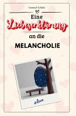 Eine Liebeserklärung an die Melancholie