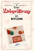 Eine Liebeserklärung an Bitcoin Eine Liebeserklärung an Bitcoin