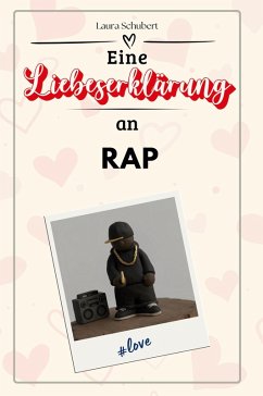 Eine Liebeserklärung an Rap - Schubert, Laura