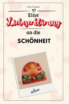 Cover Eine Liebeserklärung an die Schönheit