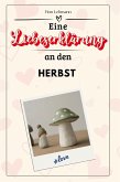 Eine Liebeserklärung an den Herbst