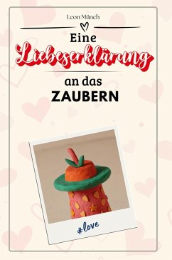 Cover Eine Liebeserklärung an das Zaubern