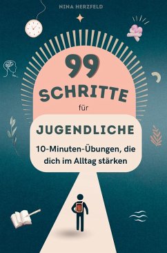 99 Schritte zu mehr Fokus und Leichtigkeit für Jugendliche - Herzfeld, Nina