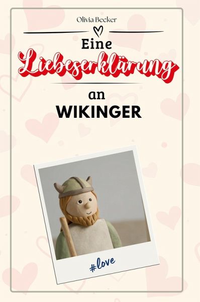 Eine Liebeserklärung an Wikinger Eine Liebeserklärung an Wikinger