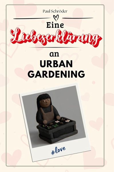 Eine Liebeserklärung an Urban Gardening Eine Liebeserklärung an Urban Gardening