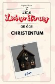 Eine Liebeserklärung an das Christentum