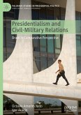 Presidentialism and Civil-Military Relations Presidentialism and Civil-Military Relations