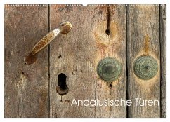 Andalusische Türen (Wandkalender 2025 DIN A2 quer), CALVENDO Monatskalender Andalusische Türen (Wandkalender 2025 DIN A2 quer), CALVENDO Monatskalender