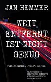 Weit entfernt ist nicht genug