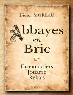 Abbayes en Brie - Moreau, Didier