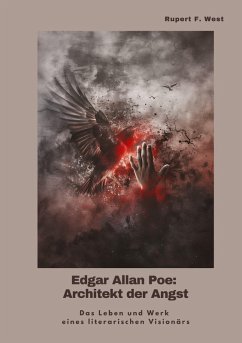 Edgar Allan Poe: Architekt der Angst - West, Rupert F.