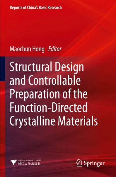 Structural Design and Controllable Preparation of the Function-Directed Crystalline Materials Structural Design and Controllable Preparation of the Function-Directed Crystalline Materials