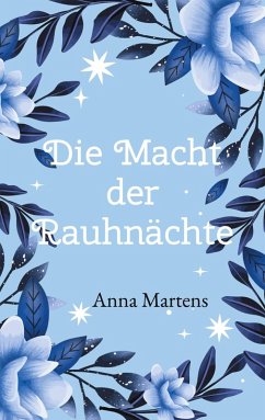 Die Macht der Rauhnächte - Martens, Anna