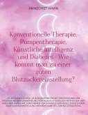 Konventionelle Therapie, Pumpentherapie, Künstliche Intelligenz und Diabetes - Wie kommt man zu einer guten Blutzuckereinstellung?