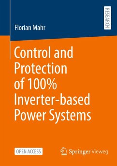 Control and Protection of 100% Inverter-based Power Systems - Mahr, Florian