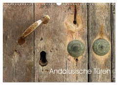 Andalusische Türen (Wandkalender 2025 DIN A3 quer), CALVENDO Monatskalender Andalusische Türen (Wandkalender 2025 DIN A3 quer), CALVENDO Monatskalender