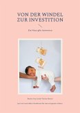 Von der Windel zur Investition Von der Windel zur Investition