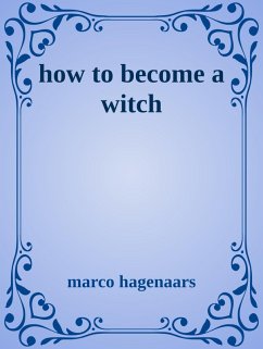 how to become a witch (eBook, ePUB) - Hagenaars, Marco