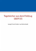 Tagebücher aus dem Feldzug 1809 (V) (eBook, ePUB)