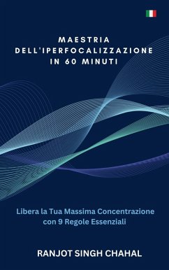 Cover Maestria dell'Iperfocalizzazione in 60 Minuti (eBook, ePUB)