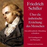 Friedrich Schiller: Über die ästhetische Erziehung des Menschen. Eine philosophische Abhandlung in Briefform (MP3-Download) Friedrich Schiller: Über die ästhetische Erziehung des Menschen. Eine philosophische Abhandlung in Briefform (MP3-Download)
