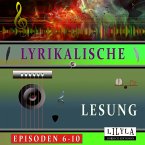 Lyrikalische Lesung Episoden 6-10 (MP3-Download)
