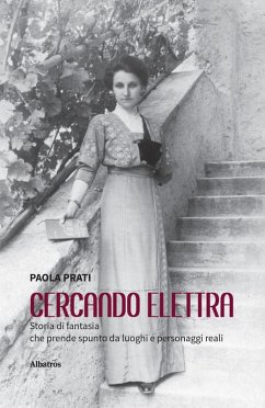 Cover Cercando Elettra. Storia di fantasia che prende spunto da luoghi e personaggi reali (eBook, ePUB)
