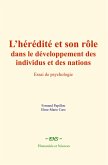 L'hérédité et son rôle dans le développement des individus et des nations (eBook, ePUB) L'hérédité et son rôle dans le développement des individus et des nations (eBook, ePUB)